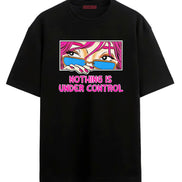 Nothing In Under Control - Oversized T-shirt