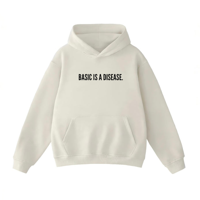 Basic Is Disease - Hoodie