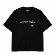 Never Chase A Bitch - Oversized T-shirt