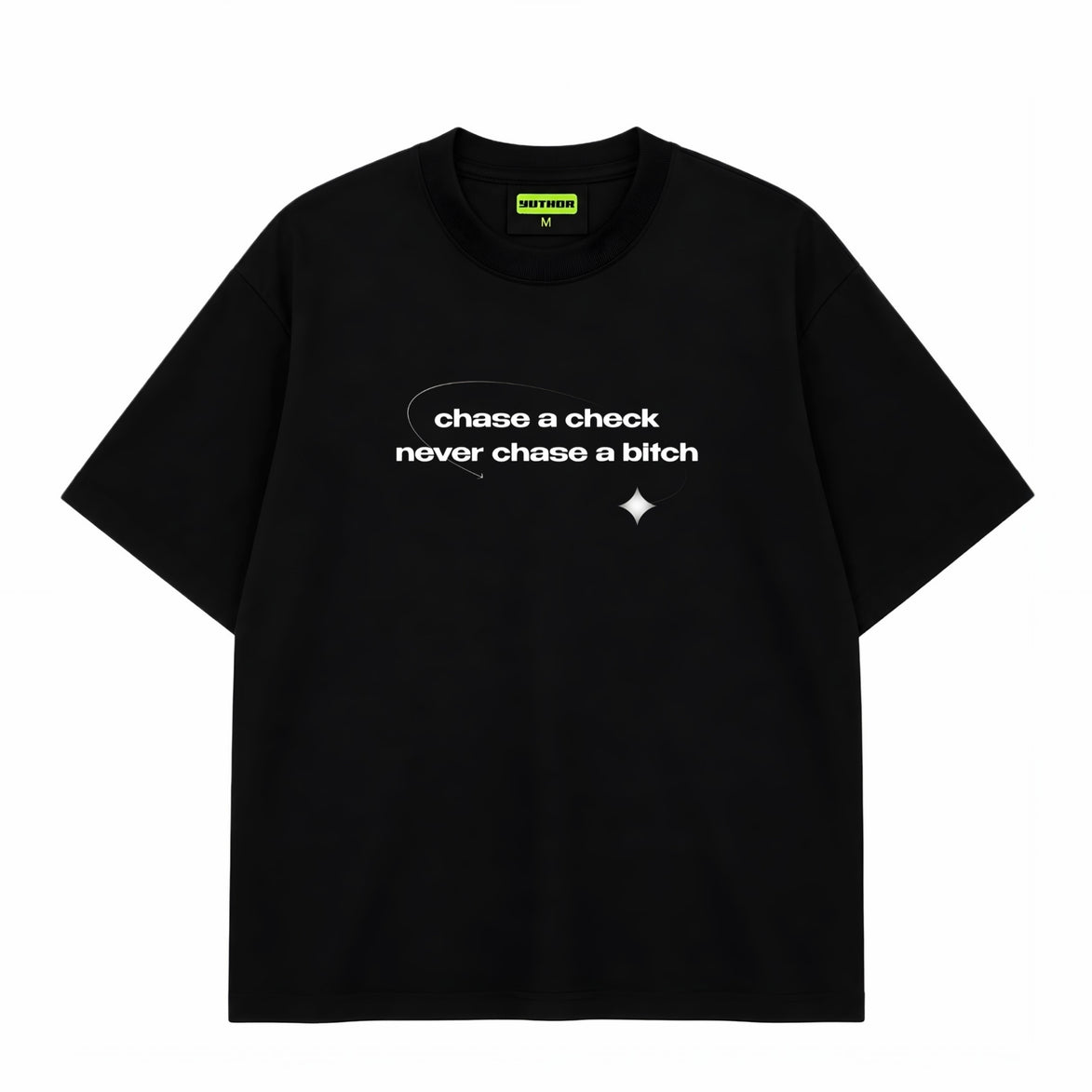 Never Chase A Bitch - Oversized T-shirt