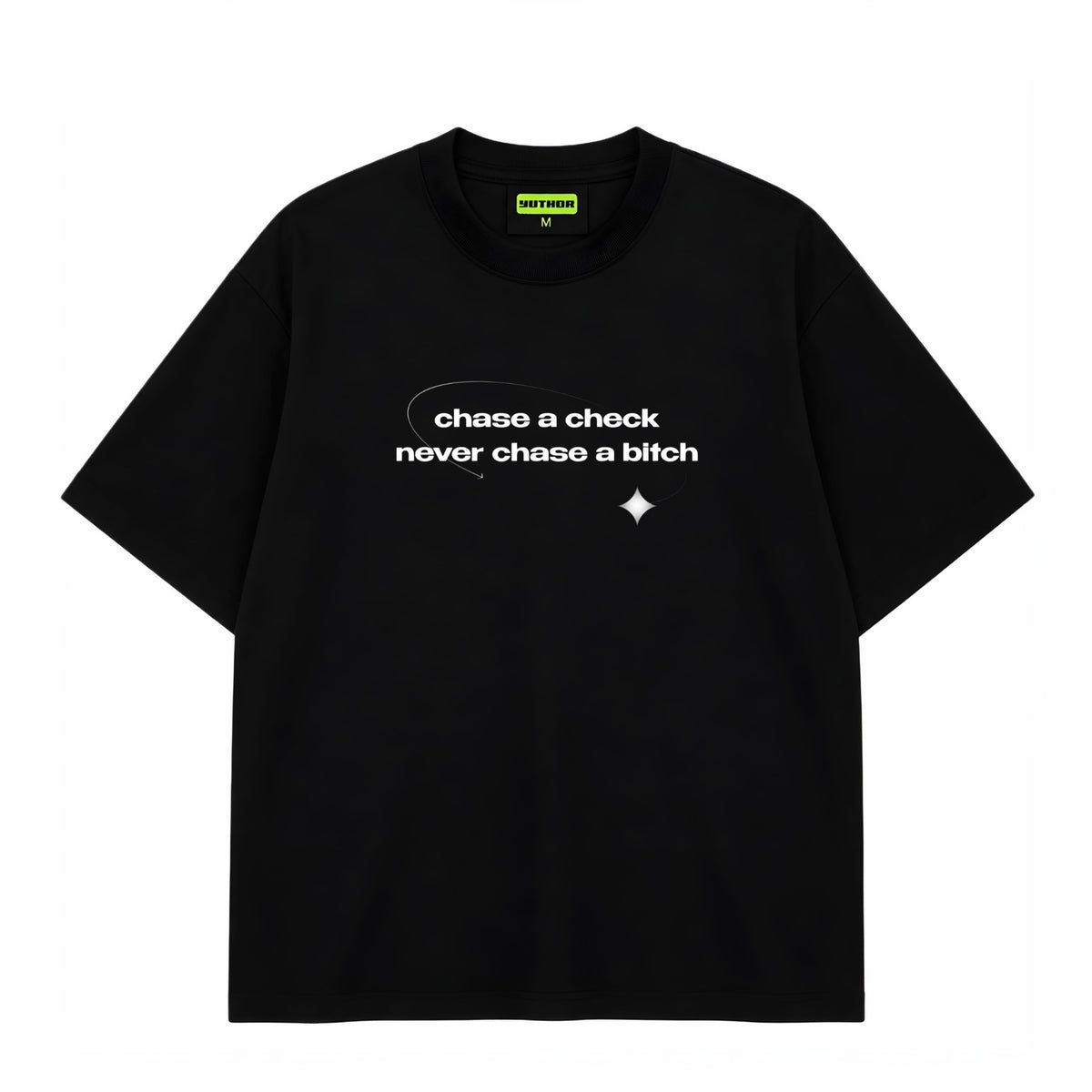 Never Chase A Bitch - Oversized T-shirt