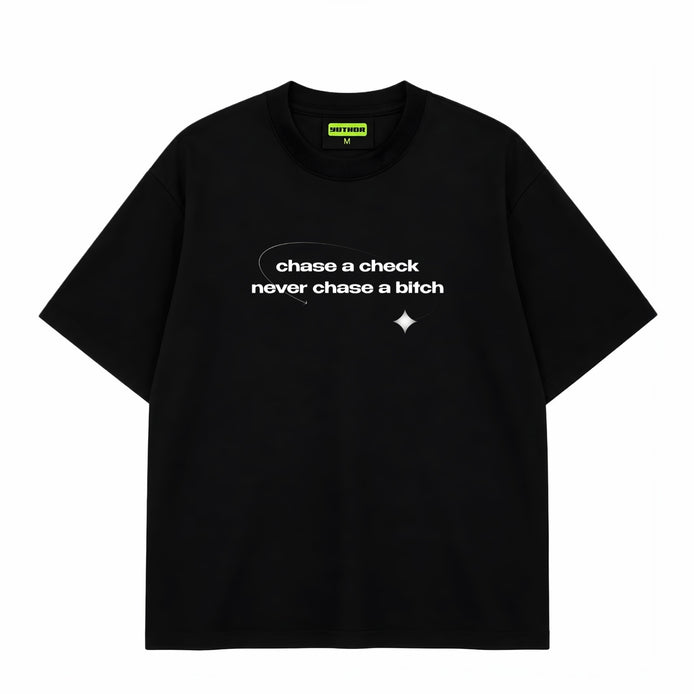 Never Chase A Bitch - Oversized T-shirt