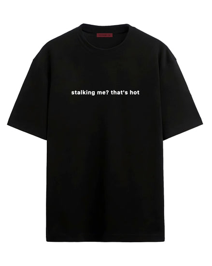 Stalking Me - Oversized T-shirt