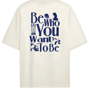 Be Who You - Oversized T-shirt