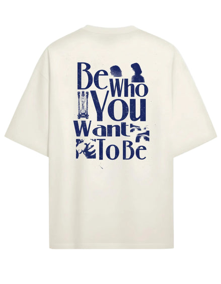 Be Who You - Oversized T-shirt