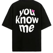 You Know Me  - Oversized T-shirt