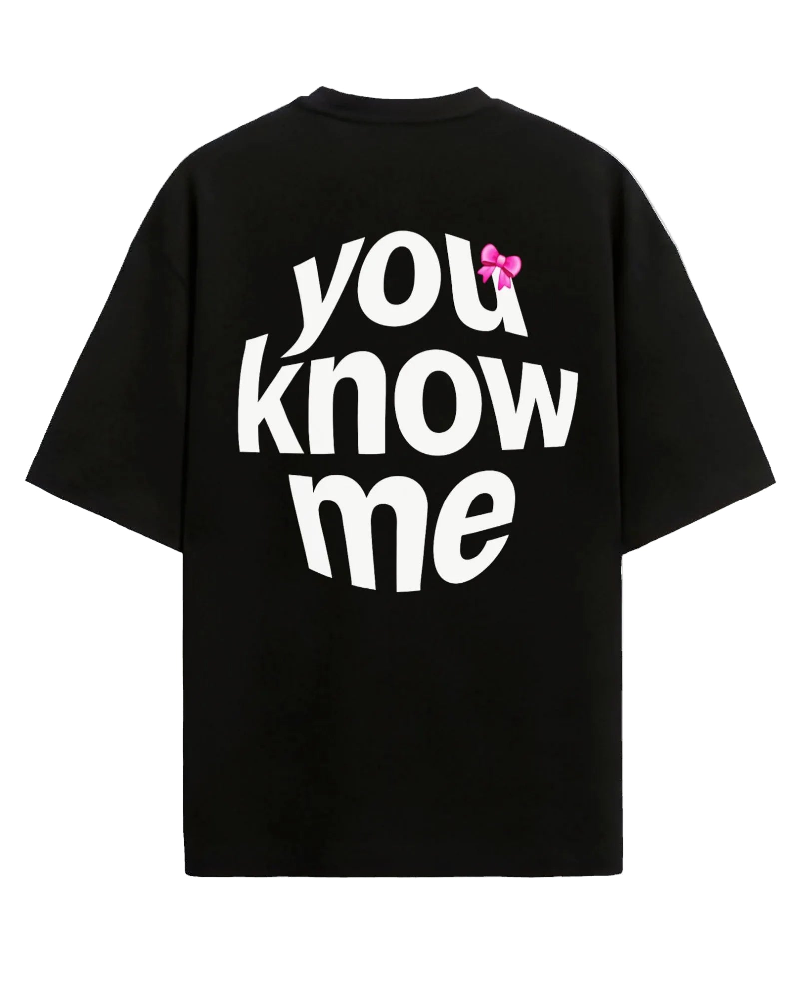You Know Me  - Oversized T-shirt