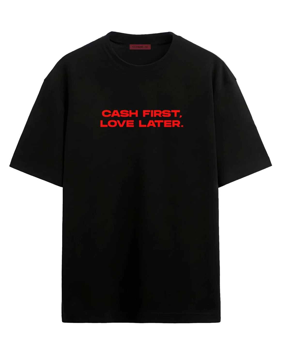 Cash First Love Later - Oversized T-shirt
