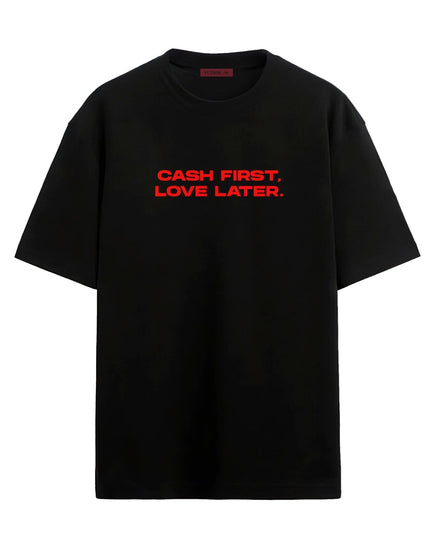 Cash First Love Later - Oversized T-shirt