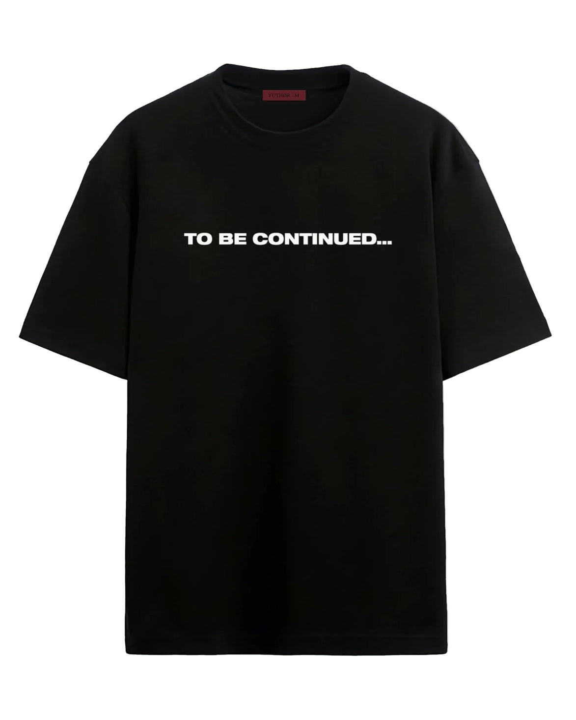 To Be Continued - Oversized T-shirt