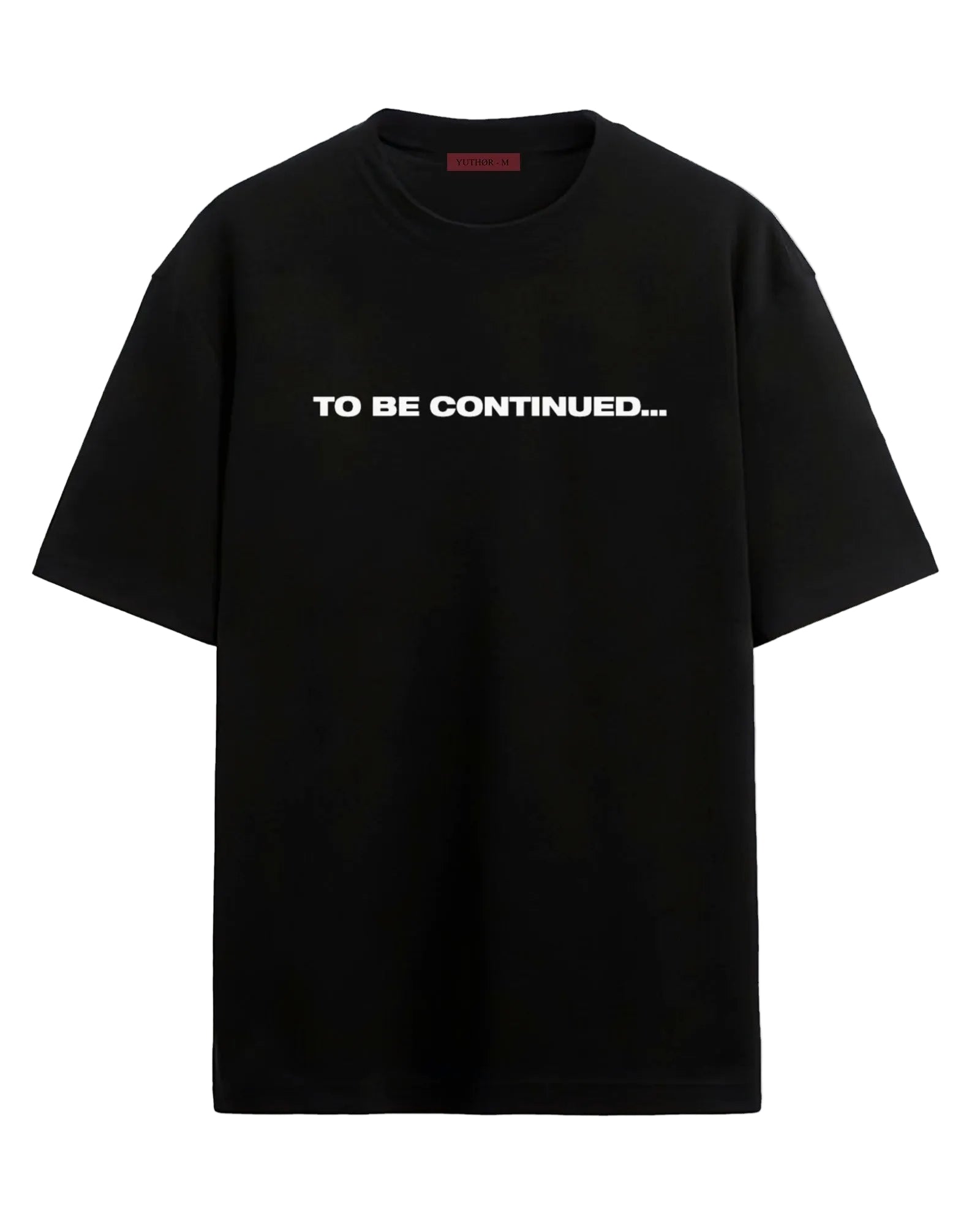 To Be Continued - Oversized T-shirt
