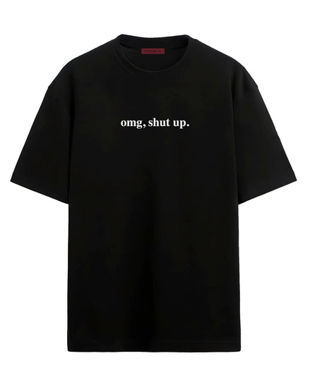 OMG Shutup - Oversized T-shirt