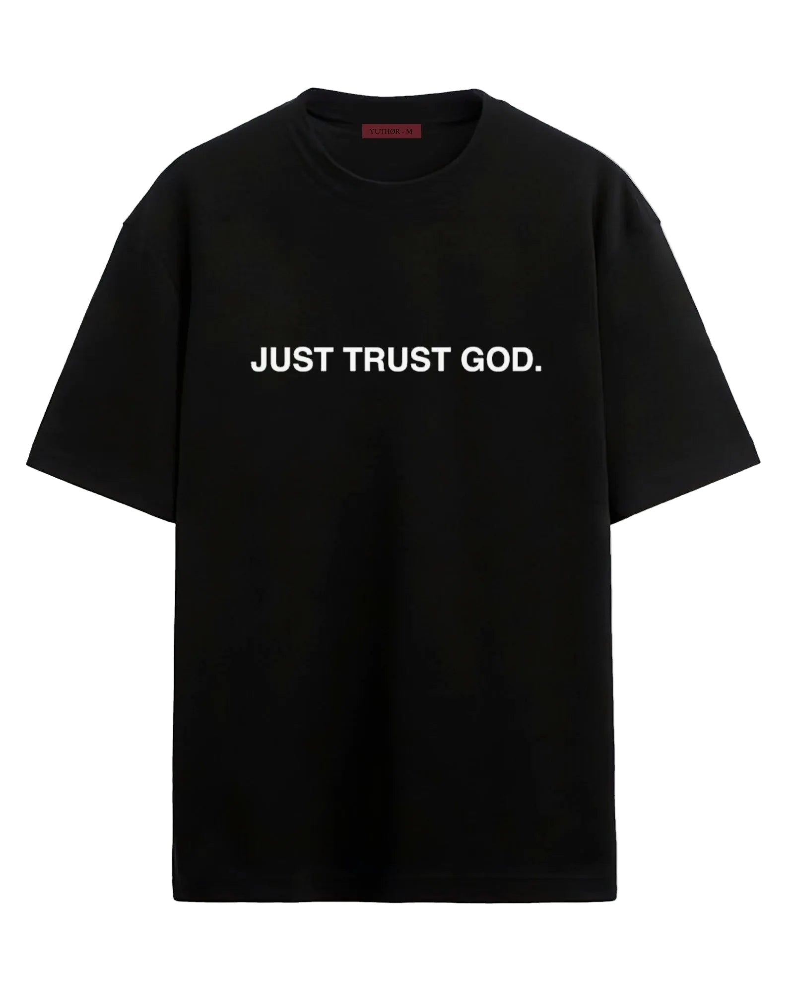 Just Trust God - Oversized T-shirt