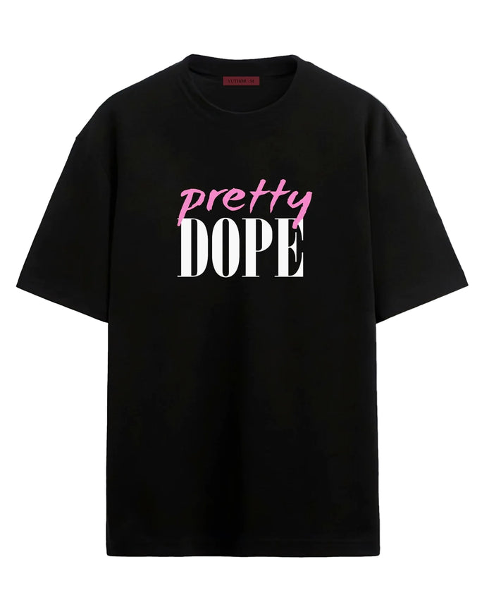 Pretty Dope - Oversized T-shirt