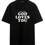 God Loves You  - Oversized T-shirt