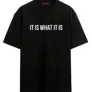 It Is What It Is - Oversized T-shirt