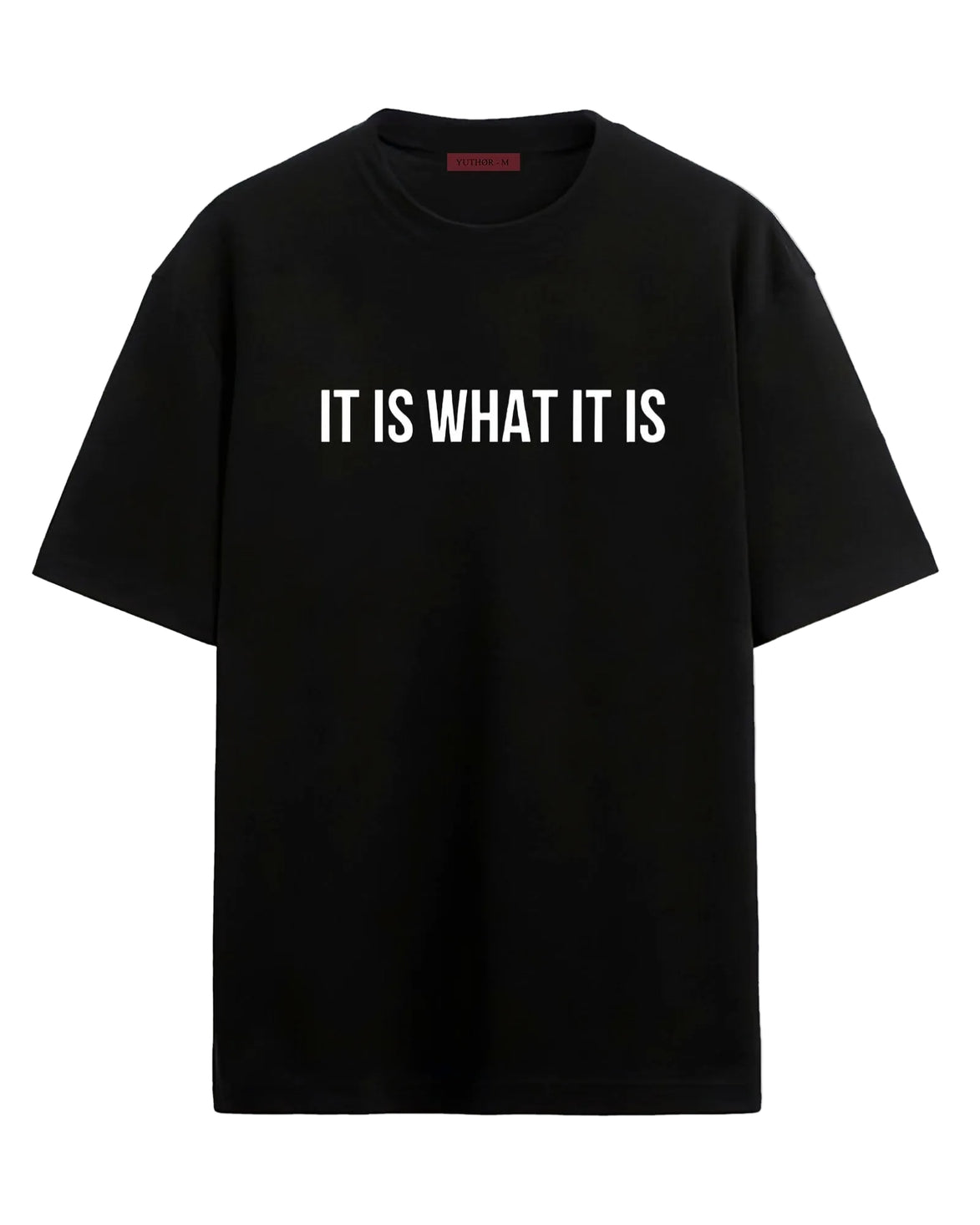 It Is What It Is - Oversized T-shirt