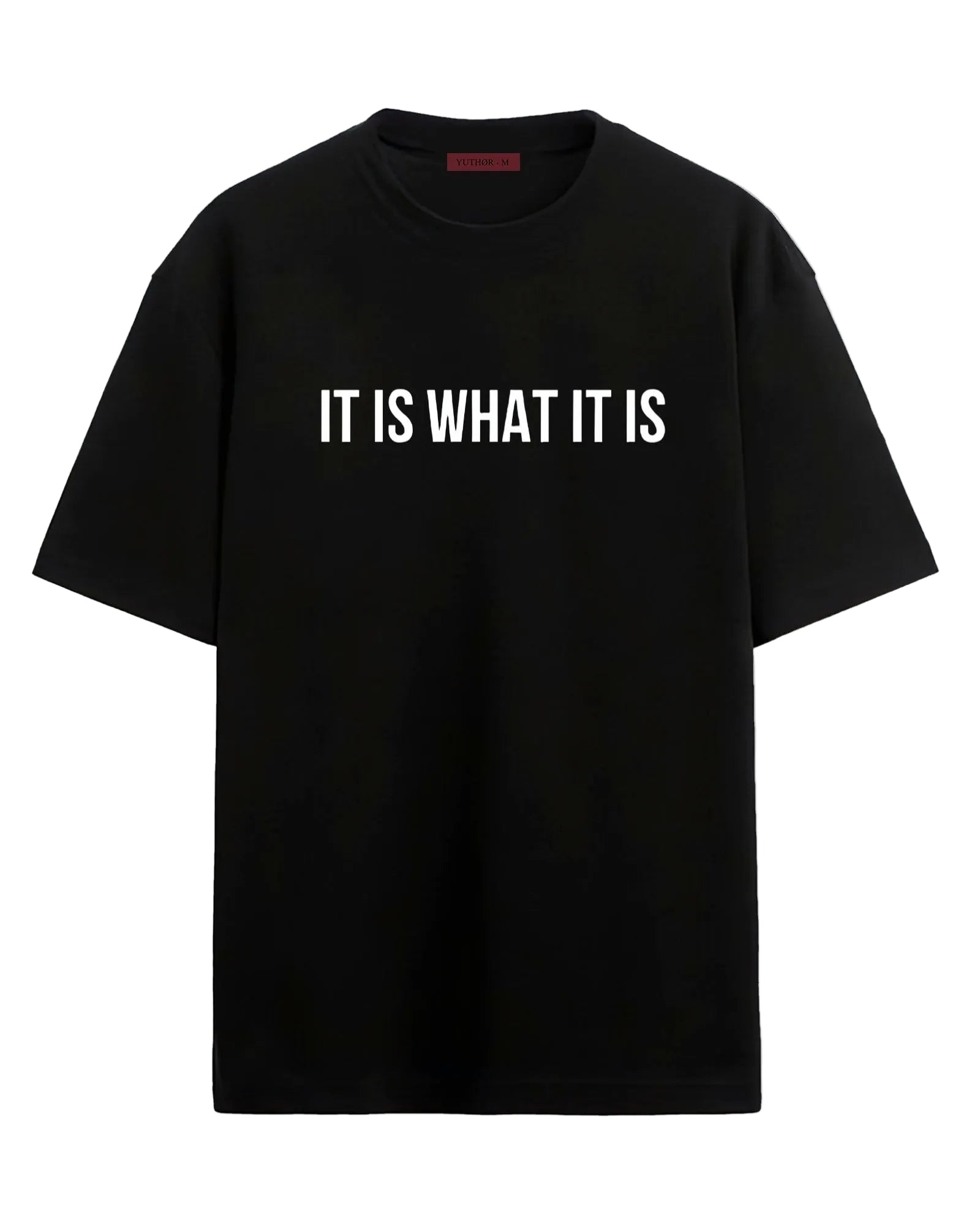 It Is What It Is - Oversized T-shirt