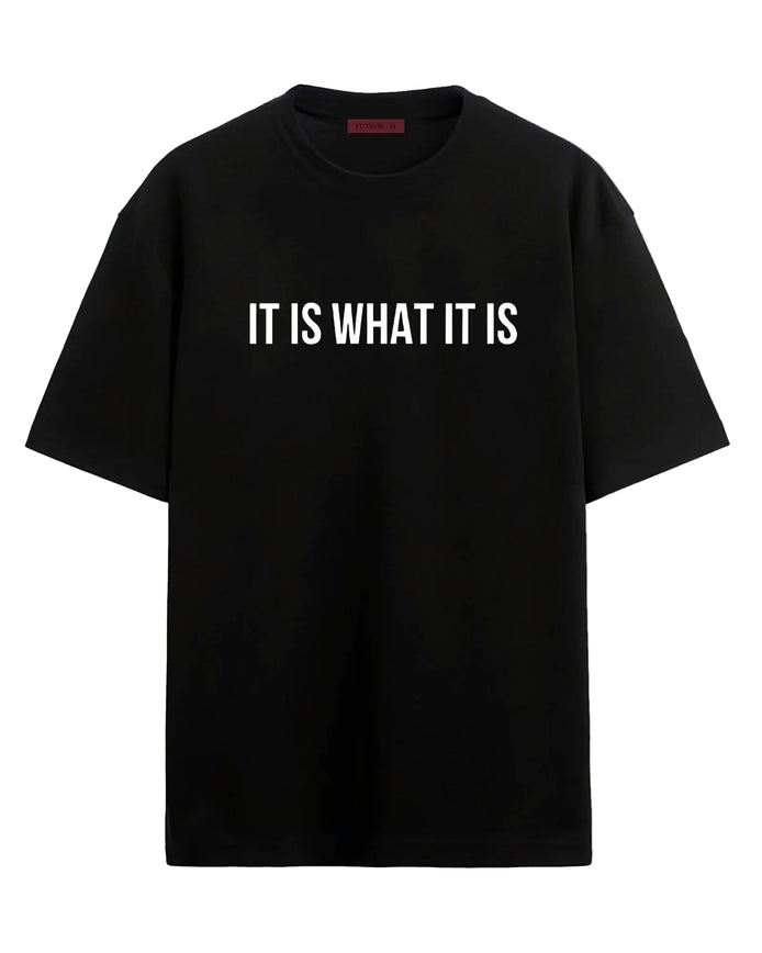 It Is What It Is - Oversized T-shirt