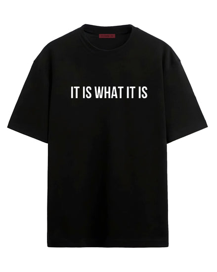 It Is What It Is - Oversized T-shirt