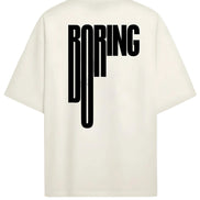 Boring - Oversized T-shirt