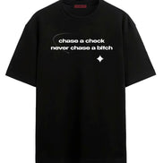Never Chase A Bitch - Oversized T-shirt