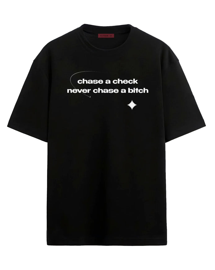 Never Chase A Bitch - Oversized T-shirt