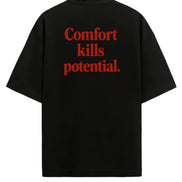 Comfort Kills Potential - Oversized T-shirt