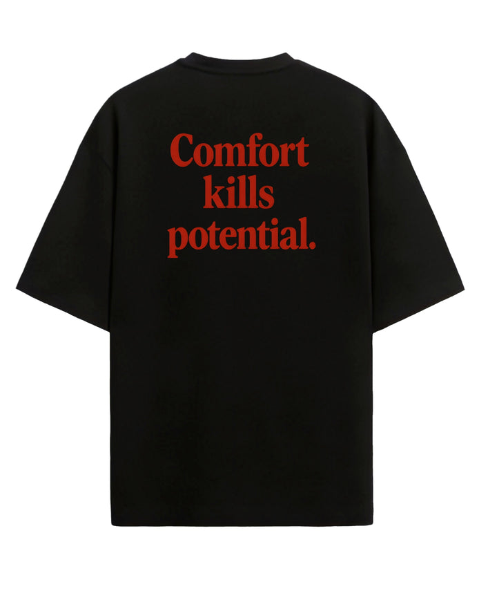 Comfort Kills Potential - Oversized T-shirt