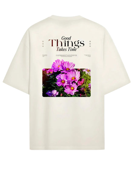 Good Things Take Time  - Oversized T-shirt