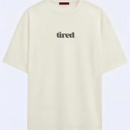 Tierd Of Your Shit - Oversized T-shirt