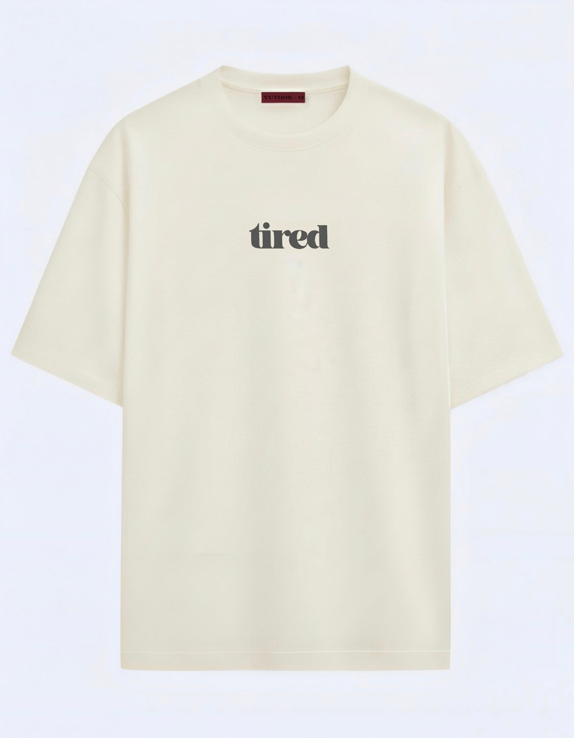 Tierd Of Your Shit - Oversized T-shirt